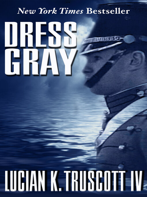 Title details for Dress Gray by Lucian K. Truscott - Available